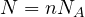 N = nN_A