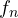 f_n