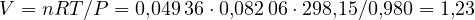 V = nRT/P = 0{,}049\,36\cdot 0{,}082\,06\cdot 298{,}15/0{,}980 = 1{,}23