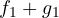 f_1 + g_1