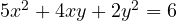 5x^2 + 4xy + 2y^2 = 6