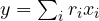 y = \sum_i r_ix_i