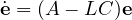 \dot{\mathbf{e}} = (A - LC)\mathbf{e}