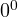 0^0