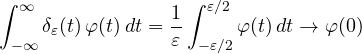\[ \int_{-\infty}^{\infty}\delta_\varepsilon(t)\,\varphi(t)\,dt = \frac1\varepsilon\int_{-\varepsilon/2}^{\varepsilon/2}\varphi(t)\,dt \to \varphi(0) \]