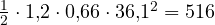 \frac{1}{2}\cdot 1{,}2\cdot 0{,}66\cdot 36{,}1^2 = 516