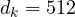 d_k = 512