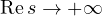 \text{Re}\,s \to +\infty