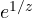 e^{1/z}