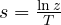 s = \frac{\ln z}{T}