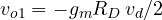 v_{o1} = -g_mR_D\,v_d/2