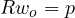 Rw_o = p