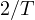 2/T