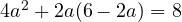 4a^2 + 2a(6 - 2a) = 8