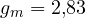 g_m = 2{,}83