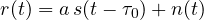 r(t) = a\,s(t - \tau_0) + n(t)