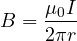 \[ B = \frac{\mu_0 I}{2\pi r} \]