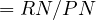 = RN/PN
