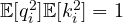 \mathbb E[q_i^2]\mathbb E[k_i^2] = 1