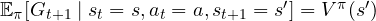 \mathbb E_\pi[G_{t+1} \mid s_t = s, a_t = a, s_{t+1} = s'] = V^\pi(s')