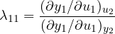 \[ \lambda_{11} = \frac{(\partial y_1/\partial u_1)_{u_2}}{(\partial y_1/\partial u_1)_{y_2}} \]