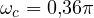 \omega_c = 0{,}36\pi
