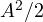 A^2/2