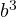 b^3