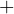 +