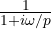 \frac{1}{1 + i\omega/p}