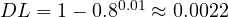 DL = 1 - 0.8^{0.01} \approx 0.0022