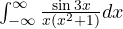 \int_{-\infty}^\infty\frac{\sin 3x}{x(x^2 + 1)}dx