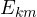 E_{km}
