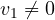 v_1 \ne 0