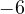 -6