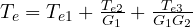 T_e = T_{e1} + \frac{T_{e2}}{G_1} + \frac{T_{e3}}{G_1G_2}