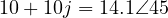 10 + 10j = 14.1\angle 45&deg;