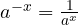a^{-x} = \frac{1}{a^x}