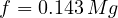 f = 0.143\,Mg