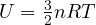 U = \tfrac32 nRT