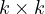 k\times k