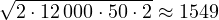 \sqrt{2\cdot 12\,000\cdot 50\cdot 2} \approx 1549
