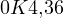 0 \lt  K \lt  4{,}36