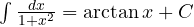 \int\frac{dx}{1+x^2} = \arctan x + C
