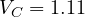 V_C = 1.11