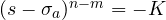 (s - \sigma_a)^{n-m} = -K