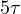 5\tau