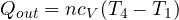 Q_{out} = nc_V(T_4 - T_1)