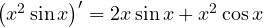 \big(x^2 \sin x\big)' = 2x \sin x + x^2 \cos x