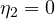 \eta_2 = 0